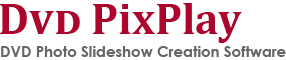 DVD PixPlay, DVD/VCD/Photo Slideshow Disk Creation Software