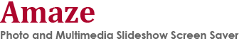 Amaze, Multimedia Slideshow Screen Saver